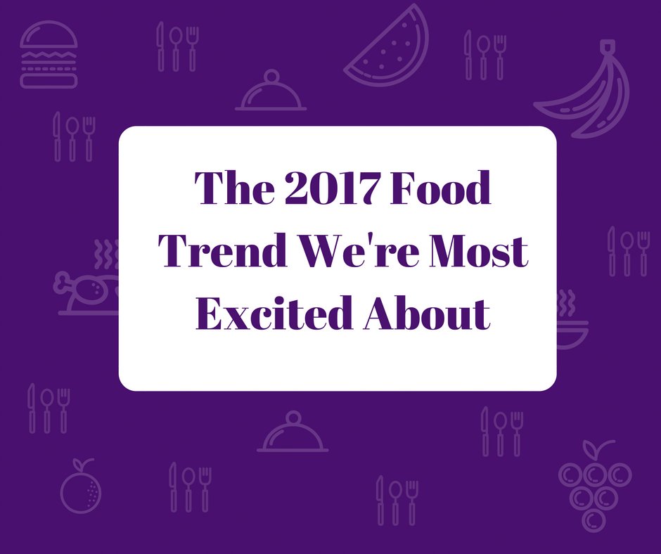 2017 Food Trend