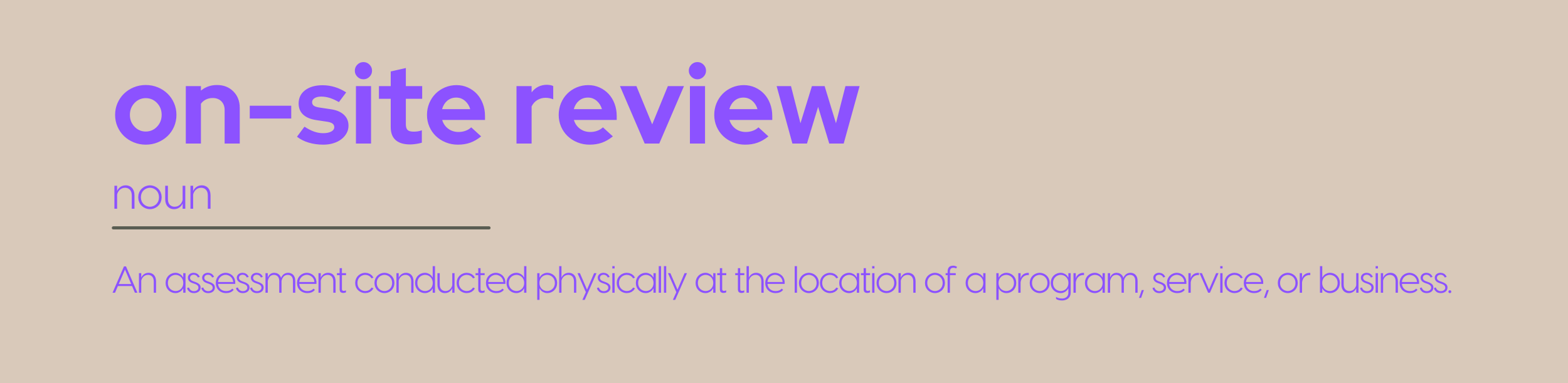 tan box with on-site review definition of an assessment conducted physically at the location of a program, service or business